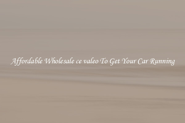 Affordable Wholesale ce valeo To Get Your Car Running