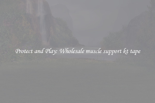 Protect and Play: Wholesale muscle support kt tape