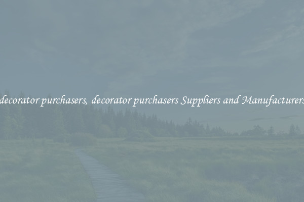 decorator purchasers, decorator purchasers Suppliers and Manufacturers