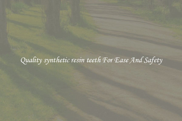 Quality synthetic resin teeth For Ease And Safety