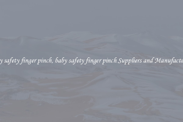 baby safety finger pinch, baby safety finger pinch Suppliers and Manufacturers