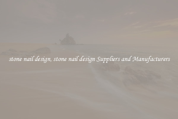 stone nail design, stone nail design Suppliers and Manufacturers