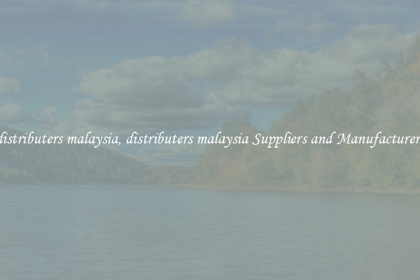 distributers malaysia, distributers malaysia Suppliers and Manufacturers