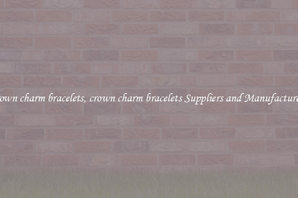 crown charm bracelets, crown charm bracelets Suppliers and Manufacturers