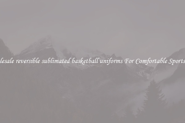 Wholesale reversible sublimated basketball uniforms For Comfortable Sportswear
