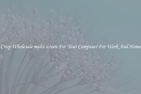 Crisp Wholesale multi screen For Your Computer For Work And Home