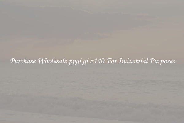 Purchase Wholesale ppgi gi z140 For Industrial Purposes