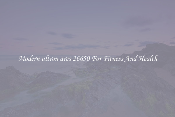 Modern ultron ares 26650 For Fitness And Health