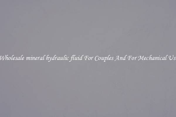 Wholesale mineral hydraulic fluid For Couples And For Mechanical Use