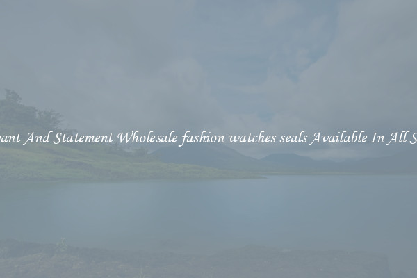 Elegant And Statement Wholesale fashion watches seals Available In All Styles