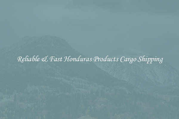 Reliable & Fast Honduras Products Cargo Shipping