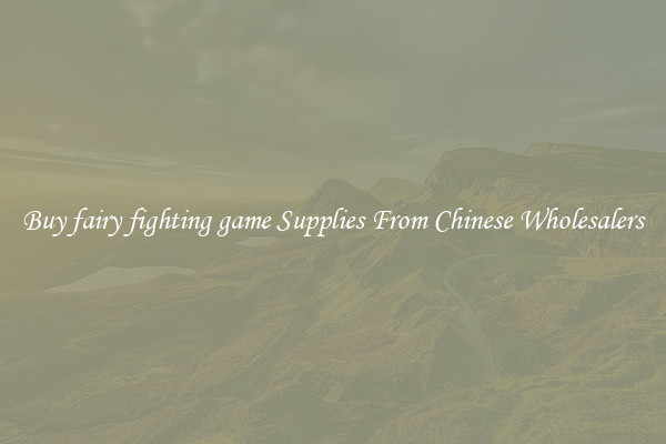Buy fairy fighting game Supplies From Chinese Wholesalers