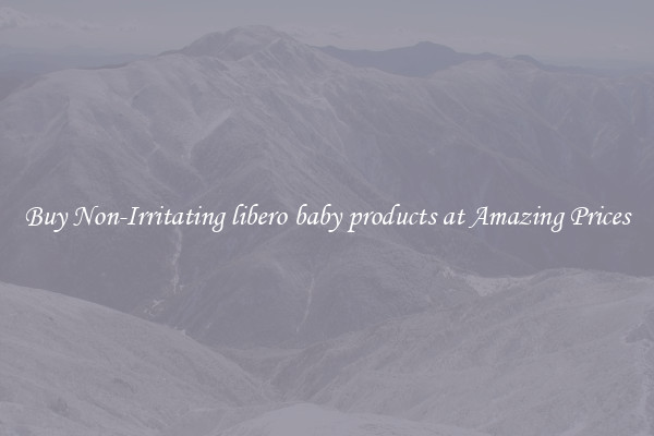 Buy Non-Irritating libero baby products at Amazing Prices