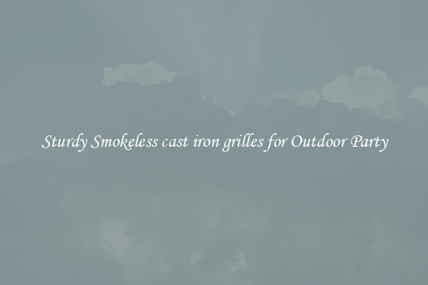 Sturdy Smokeless cast iron grilles for Outdoor Party