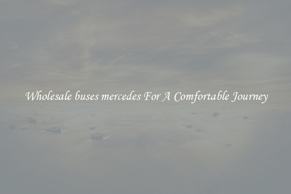 Wholesale buses mercedes For A Comfortable Journey