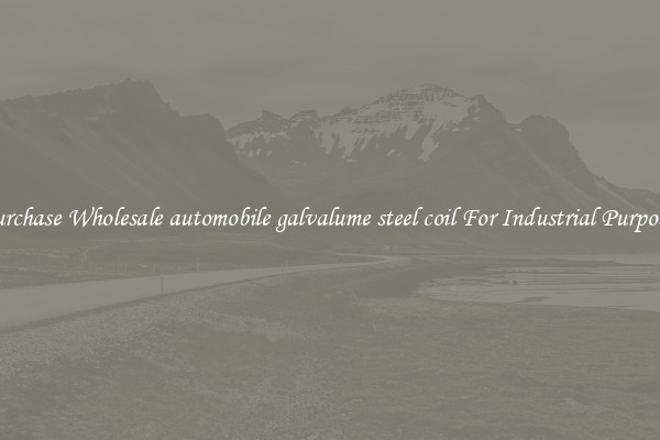Purchase Wholesale automobile galvalume steel coil For Industrial Purposes