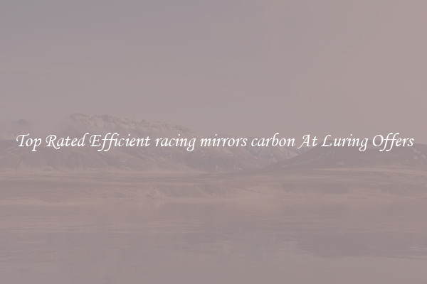 Top Rated Efficient racing mirrors carbon At Luring Offers