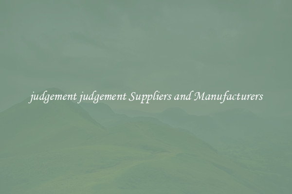 judgement judgement Suppliers and Manufacturers